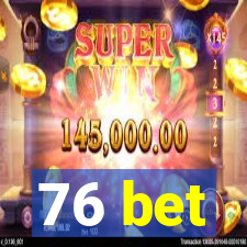 76 bet