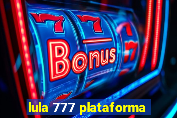 lula 777 plataforma