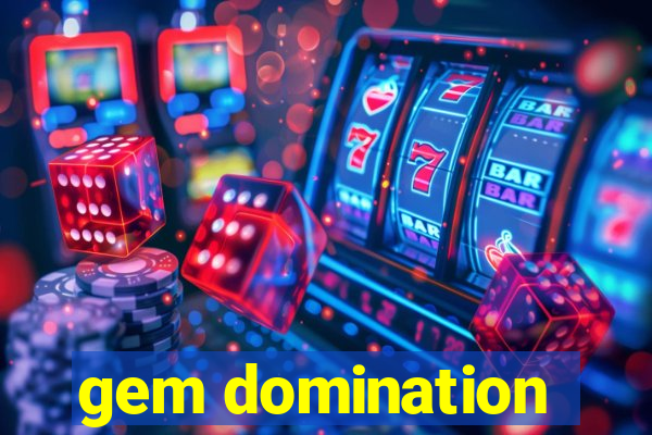gem domination