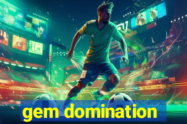 gem domination