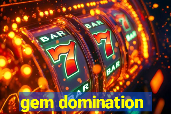 gem domination