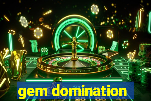 gem domination