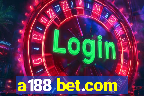 a188 bet.com