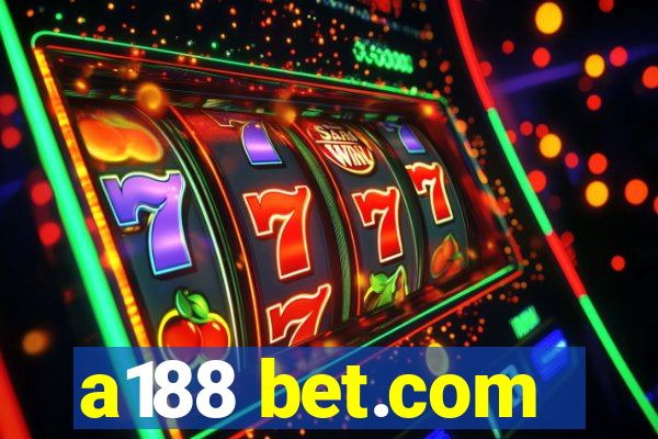 a188 bet.com