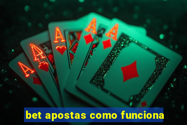 bet apostas como funciona