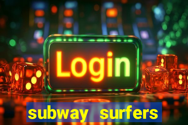 subway surfers zurich download