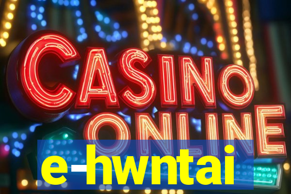 e-hwntai