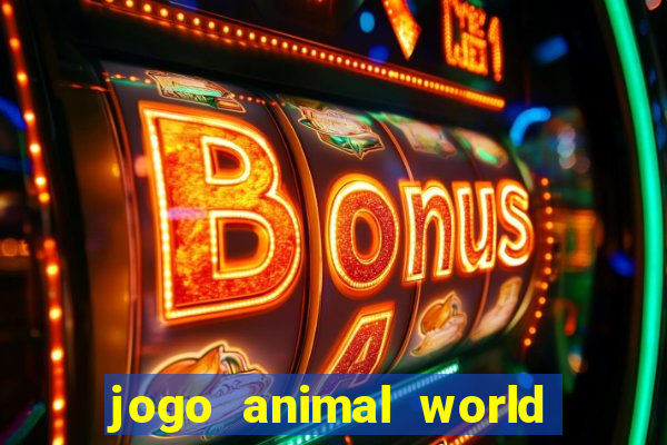 jogo animal world paga mesmo