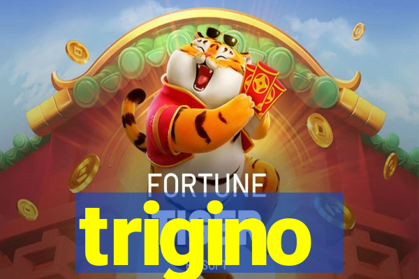 trigino
