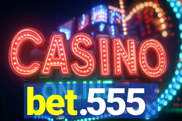bet.555