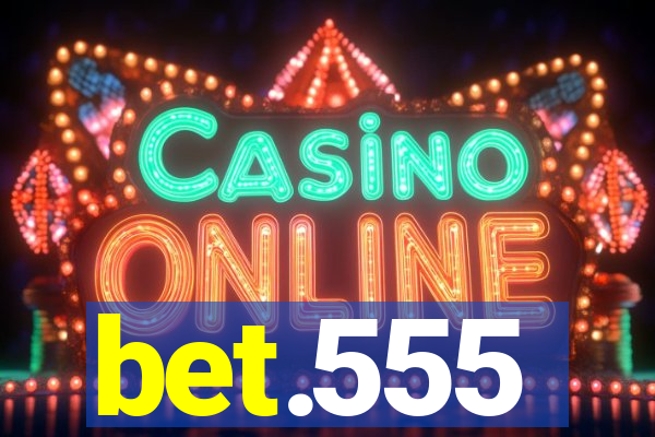 bet.555