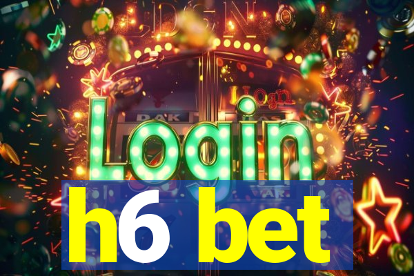 h6 bet