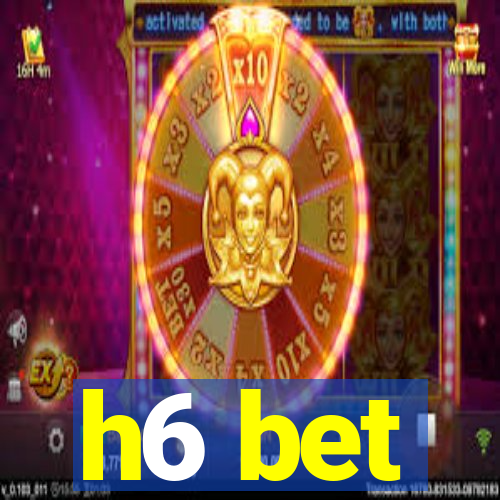 h6 bet