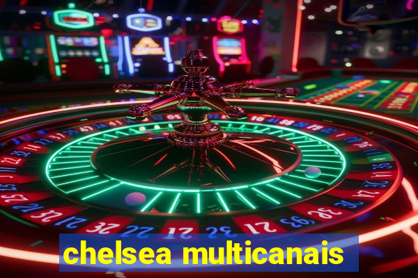 chelsea multicanais