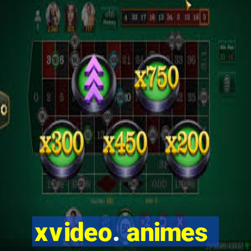 xvideo. animes