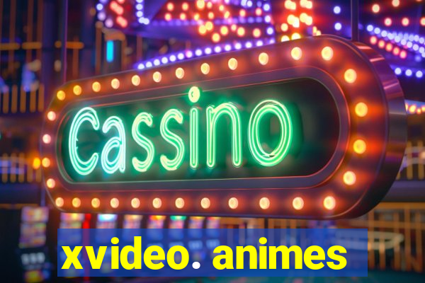 xvideo. animes