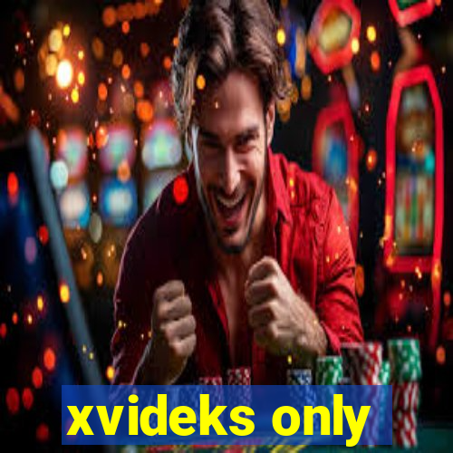 xvideks only