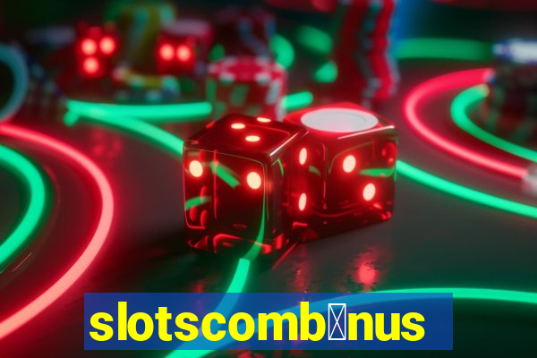 slotscomb么nus