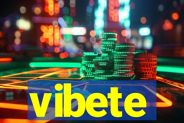 vibete