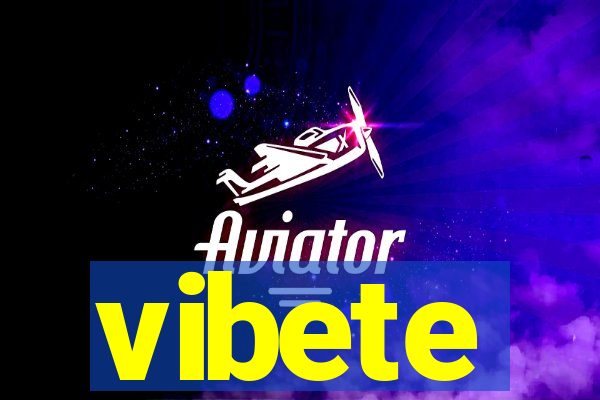 vibete