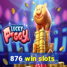 876 win slots
