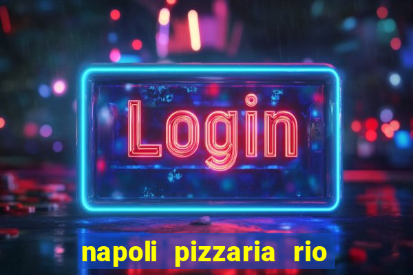 napoli pizzaria rio das pedras