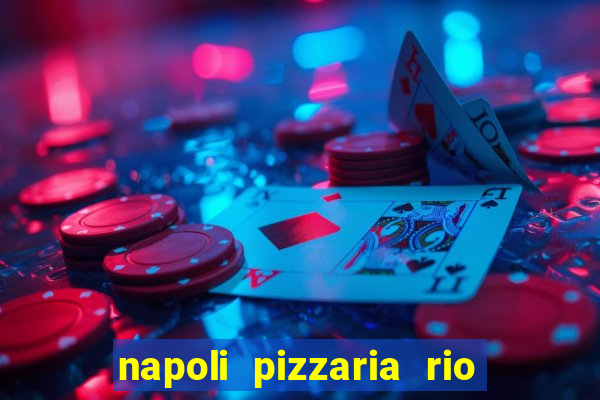 napoli pizzaria rio das pedras