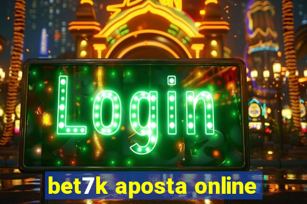 bet7k aposta online