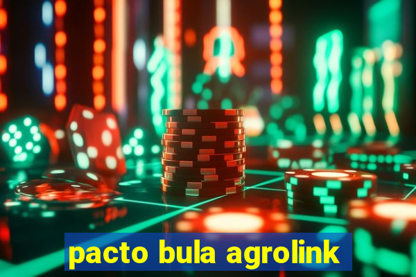 pacto bula agrolink