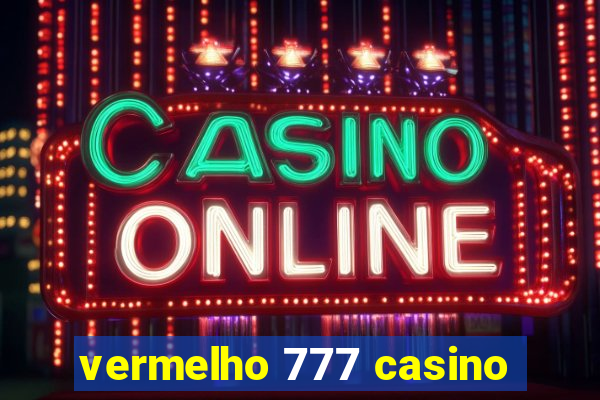vermelho 777 casino