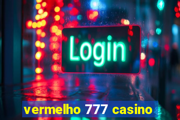 vermelho 777 casino