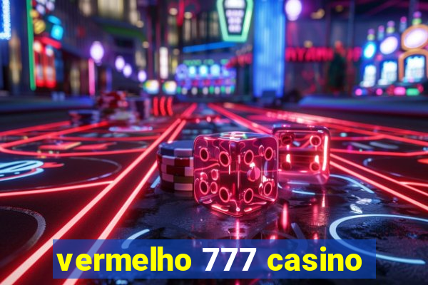 vermelho 777 casino