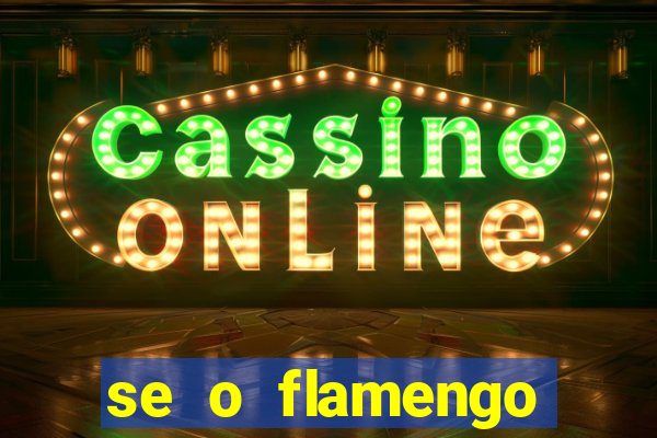 se o flamengo perder hoje o que acontece