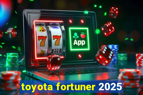 toyota fortuner 2025