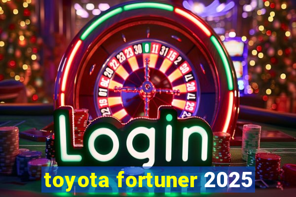 toyota fortuner 2025