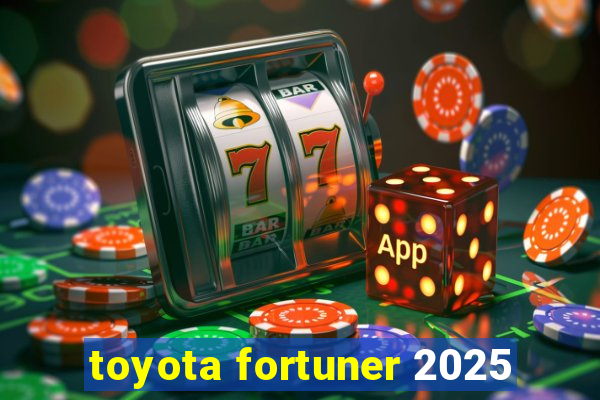 toyota fortuner 2025