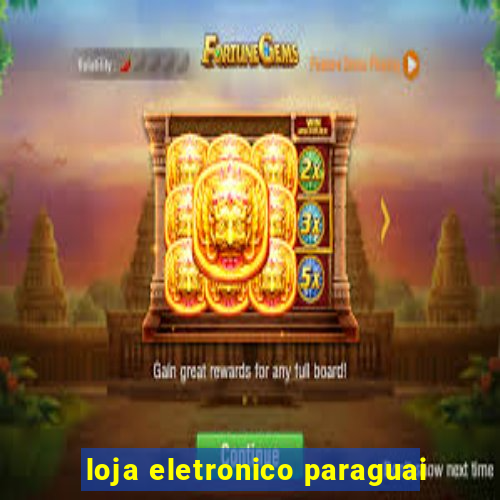 loja eletronico paraguai