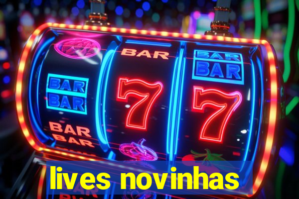 lives novinhas