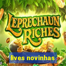 lives novinhas