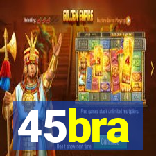 45bra