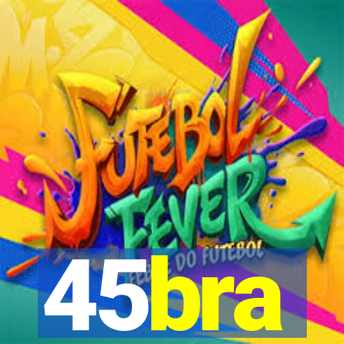 45bra