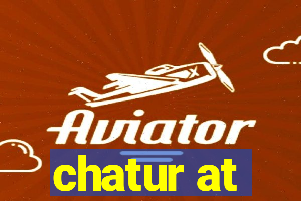 chatur at