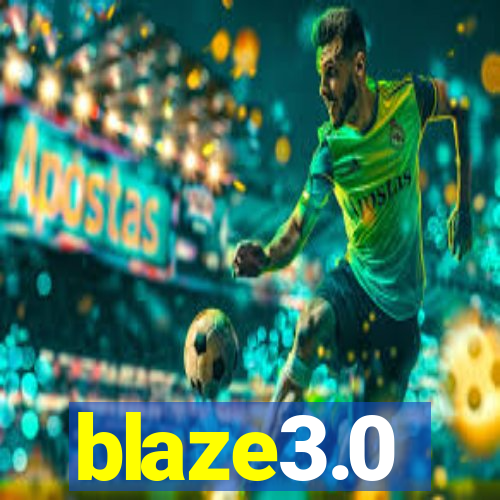 blaze3.0