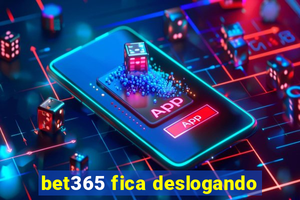 bet365 fica deslogando