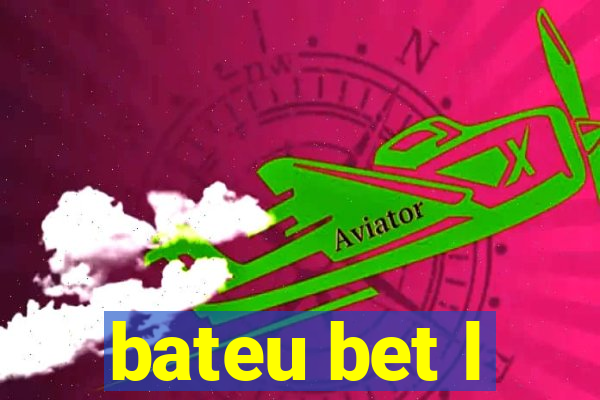 bateu bet l