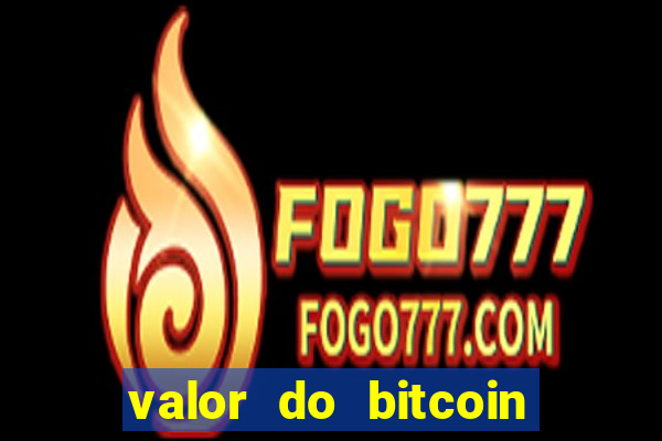 valor do bitcoin em 2020 em reais