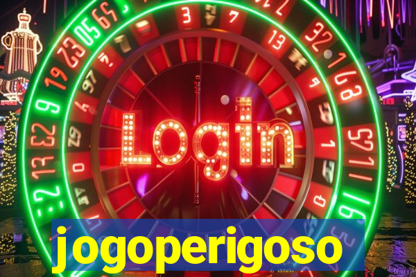 jogoperigoso