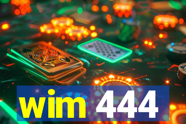 wim 444