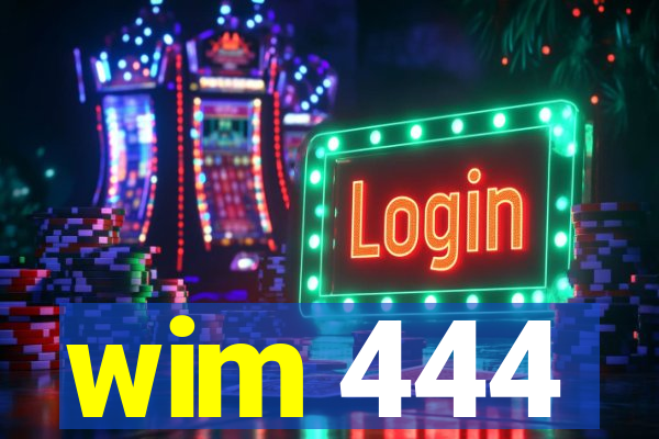 wim 444