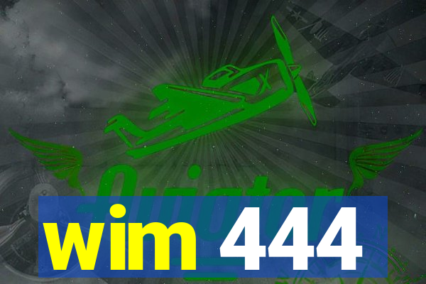 wim 444